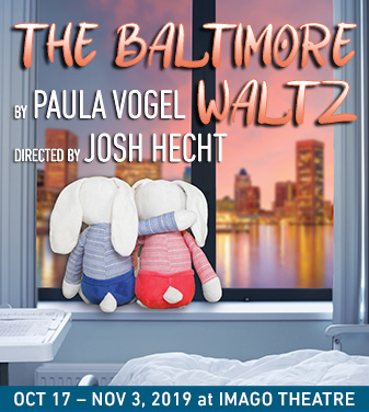 THE BALTIMORE WALTZ By Paula Vogel
October 17 - November 3, 2019 at IMAGO THEATRE 