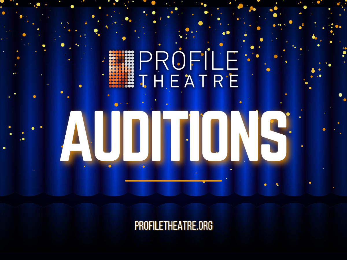 Profile Theatre Auditions Profile Theatre